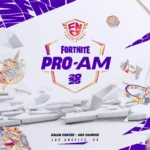 FNCS Pro-Am 2025: Fortnite’s Biggest Stars Collide in Los Angeles!
